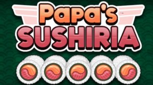 Papa's Sushiria Online Game